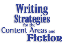 Writing Strategies for the Content Areas and Fiction