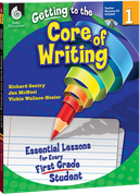 Getting to the Core of Writing: Essential Lessons for Every First Grade Student ebook