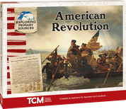 Exploring Primary Sources: American Revolution, 2nd Edition Kit