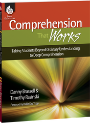 Comprehension That Works: Taking Students Beyond Ordinary Understanding to Deep Comprehension ebook