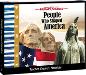 Primary Sources: People Who Shaped America Kit