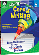 Getting to the Core of Writing: Essential Lessons for Every Fifth Grade Student ebook
