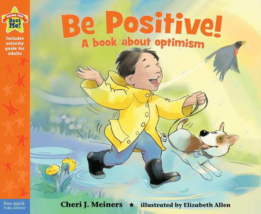 Be Positive!: A book about optimism | Free Spirit Publishing