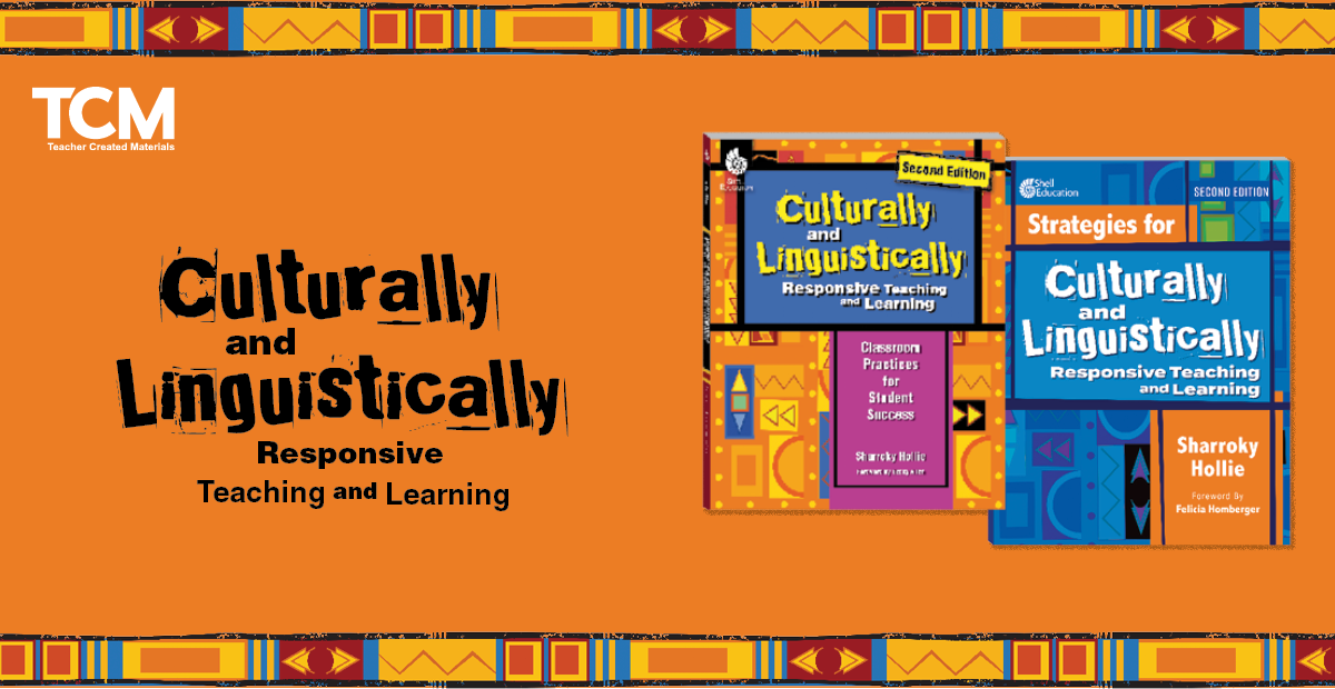 Culturally and Linguistically Responsive Teaching and Learning | TCM