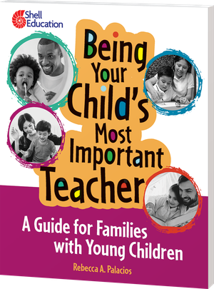 Being Your Child's Most Important Teacher: A Guide for Families with Young Children
