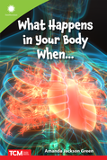 What Happens in Your Body When…