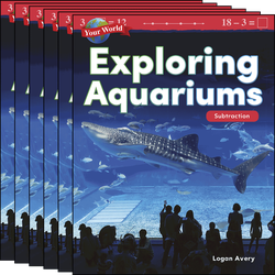 Your World: Exploring Aquariums: Subtraction Guided Reading 6-Pack