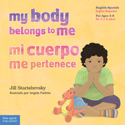 My Body Belongs to Me / Mi cuerpo me pertenece: A book about body safety / Un libro sobre el cuidado contra el abuso sexual