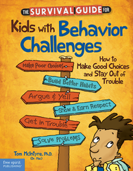 The Survival Guide for Kids with Behavior Challenges: How to Make Good Choices and Stay Out of Trouble ebook