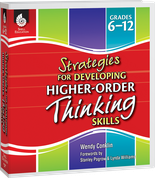 Strategies for Developing Higher-Order Thinking Skills Grades 6-12