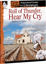 Roll of Thunder, Hear My Cry: An Instructional Guide for Literature
