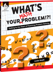 What's Your Math Problem!?! Getting to the Heart of Teaching Problem Solving ebook