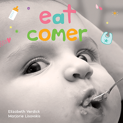 Eat / Comer: A board book about mealtime/Un libro de cartón sobre la hora de la comida ebook