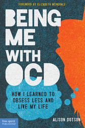 Being Me with OCD: How I Learned to Obsess Less and Live My Life ebook