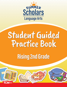 Summer Scholars: Language Arts: Rising 2nd Grade: Student Guided Practice Book