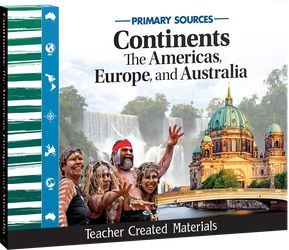Primary Sources: Continents-The Americas, Europe, and Australia Kit