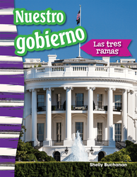 Nuestro gobierno: Las tres ramas (Our Government: The Three Branches) (Spanish Version)