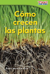 Cómo crecen las plantas (How Plants Grow) (Spanish Version)