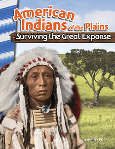 American Indians of the Plains: Surviving the Great Expanse