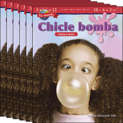 Tu mundo: Chicle bomba: Suma y resta Guided Reading 6-Pack