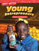 Money Matters: Young Entrepreneurs: Addition and Subtraction