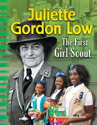 Juliette Gordon Low: The First Girl Scout