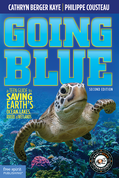 Going Blue: A Teen Guide to Saving Earth's Ocean, Lakes, Rivers & Wetlands, 2nd Edition