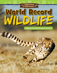 Amazing Animals: World Record Wildlife: Adding and Subtracting Fractions ebook