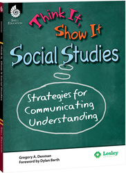 Think It, Show It Social Studies: Strategies for Communicating Understanding ebook