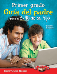 Primer grado: Guía del padre para el éxito de su hijo (First Grade Parent Guide for Your Child's Success) (Spanish Version)