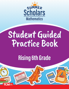 Summer Scholars: Mathematics: Rising 6th Grade: Student Guided Practice Book