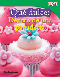 Qué dulce: Dentro de una panadería (Sweet: Inside a Bakery) (Spanish Version)