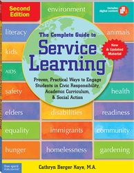 The Complete Guide to Service Learning: Proven, Practical Ways to Engage Students in Civic Responsibility, Academic Curriculum, & Social Action ebook