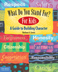 What Do You Stand For? For Kids: A Guide to Building Character