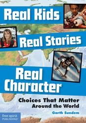 Real Kids, Real Stories, Real Character: Choices That Matter Around the World ebook