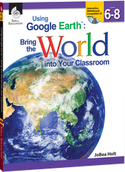 Using Google EarthTM: Bring the World into Your Classroom Levels 6-8 ebook