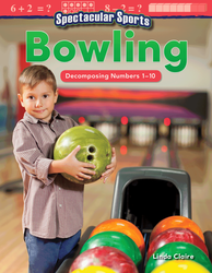 Spectacular Sports: Bowling: Decomposing Numbers 1-10 ebook