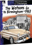 The Watsons Go to Birmingham-1963: An Instructional Guide for Literature