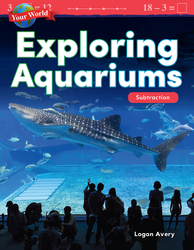Your World: Exploring Aquariums: Subtraction ebook