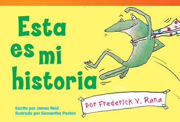 Esta es mi historia por Frederick V. Rana (This Is My Story by Frederick G. Frog) (Spanish Version)