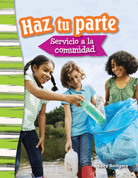 Haz tu parte: Servicio a la comunidad (Doing Your Part: Serving Your Community) (Spanish Version)