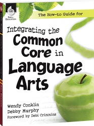 The How-to Guide for Integrating the Common Core in Language Arts ebook
