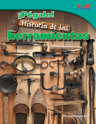 ¡Pégale! Historia de las herramientas (Hit It! History of Tools) (Spanish Version)