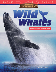 Amazing Animals: Wild Whales: Addition and Subtraction ebook