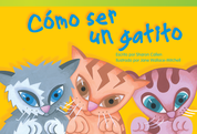 Cómo ser un gatito (How to Be a Kitten) (Spanish Version)