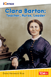 Clara Barton: Teacher, Nurse, Leader