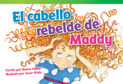 El cabello rebelde de Maddy (Maddy's Mad Hair Day) (Spanish Version)