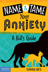 Name and Tame Your Anxiety: A Kid's Guide ebook