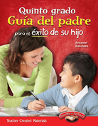 Quinto grado: Guía del padre para el éxito de su hijo (Fifth Grade Parent Guide for Your Child's Success) (Spanish Version)