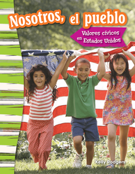 Nosotros, el pueblo: Valores cívicos en Estados Unidos (We the People: Civic Values in America) (Spanish Version)